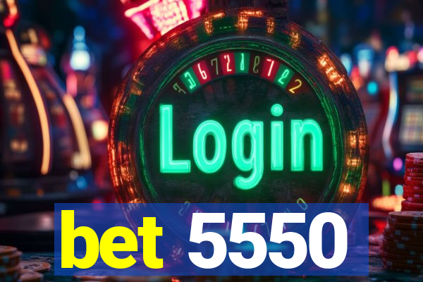 bet 5550